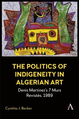 bokomslag Politics of Indigeneity in Algerian Art