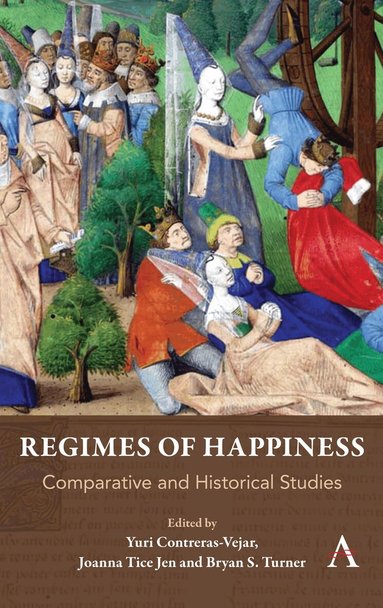 Yuri Contreras-Vejar, Joanna Tice Jen, Bryan S Turner - Regimes of Happiness, Häftad