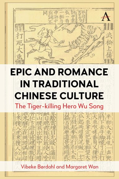 Vibeke Børdahl, Margaret Wan - Epic and Romance in Traditional Chinese Culture, Inbunden