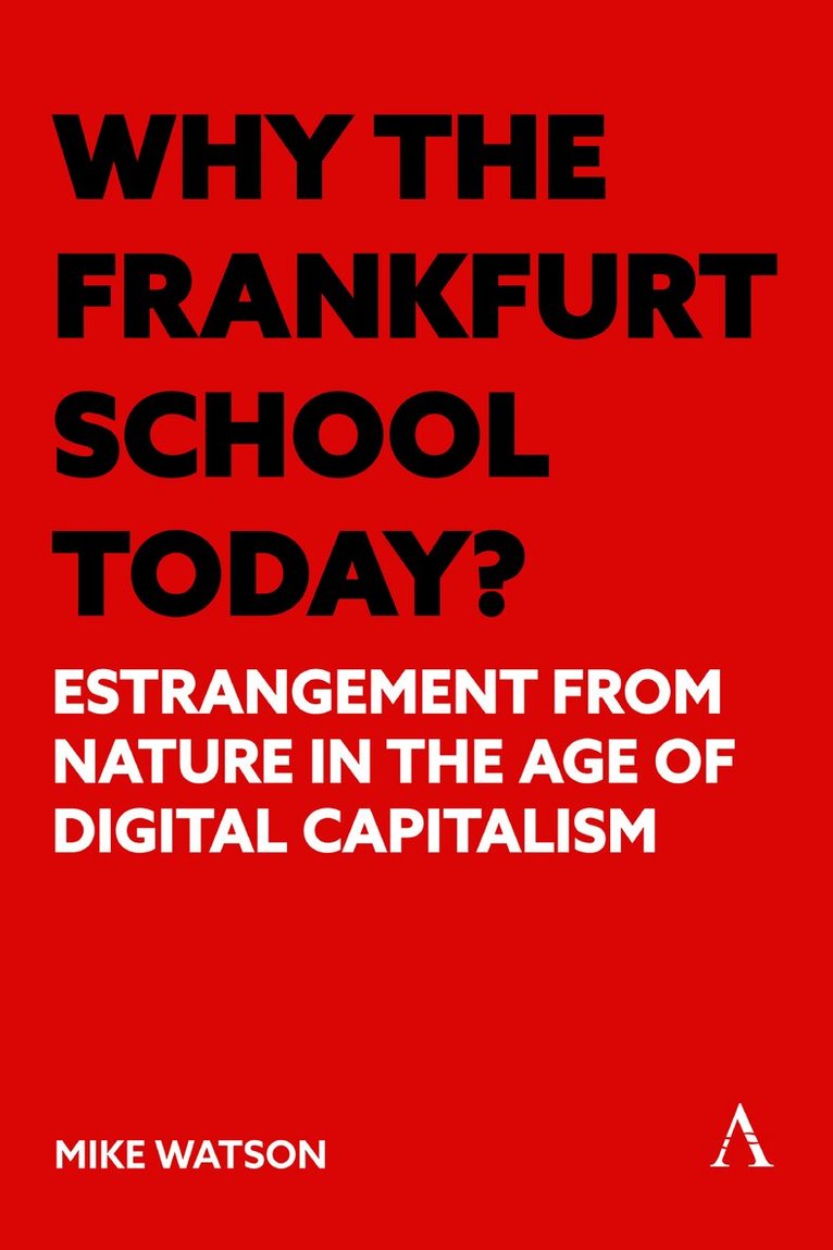 Why the Frankfurt School Today?