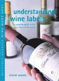 bokomslag Understanding wine labels : a complete guide to wine labels around the worl