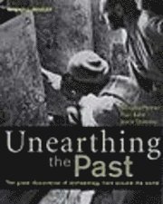 bokomslag Unearthing the past - the great archaeol