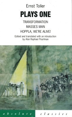 Ernst Toller - Toller: Plays One, Häftad