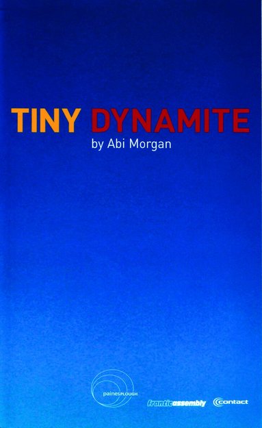 Abi Morgan - Tiny Dynamite, Häftad