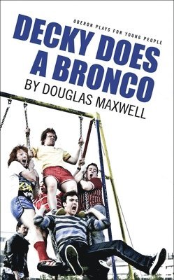 Douglas Maxwell - Decky Does A Bronco, Häftad