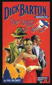 bokomslag Dick Barton, Episode III: The Tango of Terror Dick