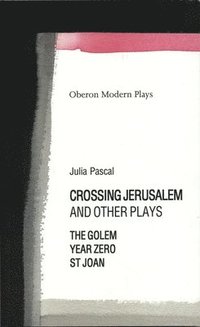 bokomslag Crossing Jerusalem & Other Plays