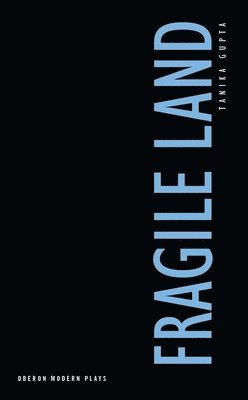 Tanika Gupta - Fragile Land, Häftad
