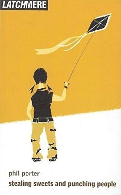 Phil Porter - Stealing Sweets and Punching People, Häftad