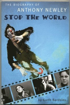 Stop The World: The Biography Of Anthony Newley 1