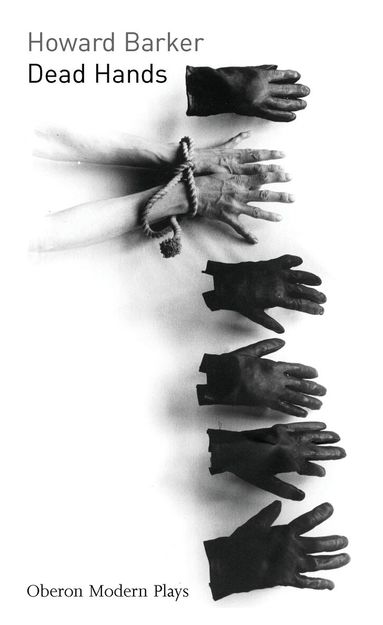 Howard Barker - Dead Hands, Häftad