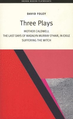 David Foley: Three Plays 1