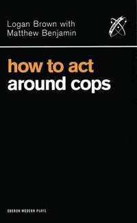 bokomslag How to Act Around Cops