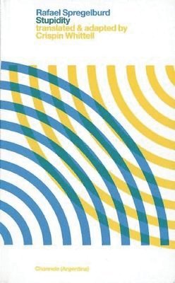 Rafael Spregelbund - Stupidity, Häftad