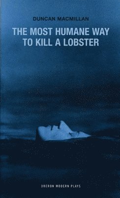 bokomslag The Most Humane Way to Kill A Lobster