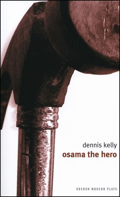 Dennis Kelly - Osama the Hero, Häftad