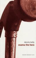 Dennis Kelly - Osama the Hero, Häftad