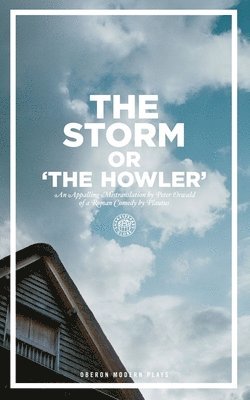 bokomslag The Storm Or, the Howler (After Plautus)