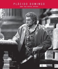 bokomslag Placido Domingo and The Royal Opera