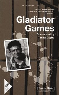 bokomslag Gladiator Games: Sheffield Theatres with Theatre Royal Stratford East Present