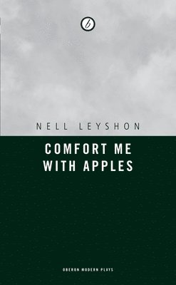 Nell Leyshon - Comfort Me with Apples, Häftad