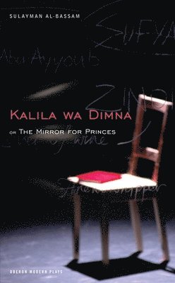 Sulayman Al Bassam, Sulayman Al-Bassam - Mirror for Princes: Kalila Wa Dimna, Häftad