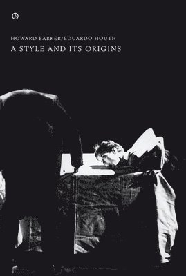 Howard Barker - A Style and Its Origins, Häftad