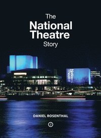 bokomslag The National Theatre Story