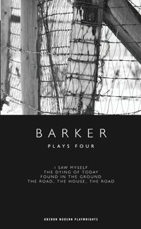 bokomslag Barker: Plays Four