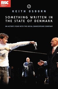 bokomslag Something Written in the State of Denmark: An Actor's Year with the Royal Shakespeare Company