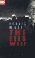 Dennis (Author) Kelly - The Gods Weep, Häftad