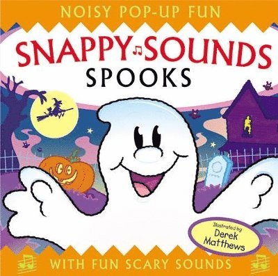Derek Matthews, Dugald Steer - Snappy Sounds - Spooks, Inbunden