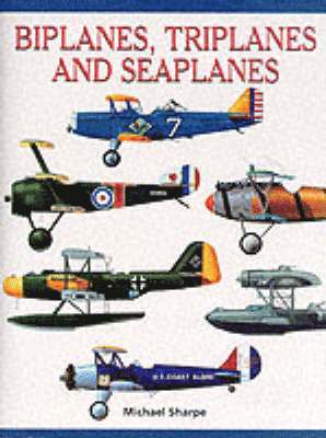 Michael Sharpe - Biplanes, Triplanes and Seaplanes, Inbunden