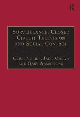 bokomslag Surveillance, Closed Circuit Television and Social Control