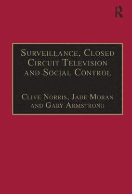 Clive Norris, Jade Moran - Surveillance, Closed Circuit Television and Social Control, Inbunden