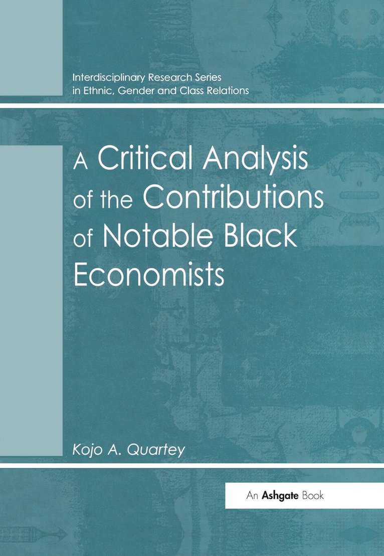 Kojo A. Quartey - Critical Analysis of the Contributions of Notable Black Economists, Inbunden