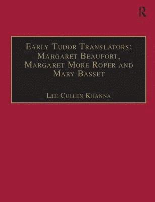 bokomslag Early Tudor Translators: Margaret Beaufort, Margaret More Roper and Mary Basset