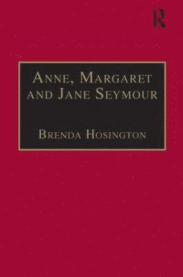 Anne, Margaret and Jane Seymour 1