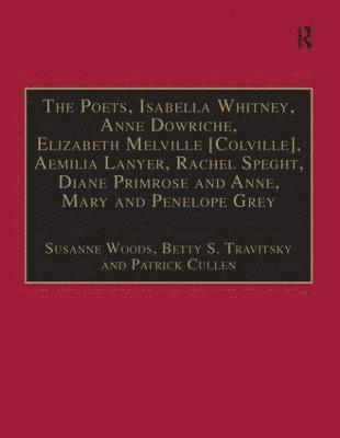 The Poets, Isabella Whitney, Anne Dowriche, Elizabeth Melville [Colville], Aemilia Lanyer, Rachel Speght, Diane Primrose and Anne, Mary and Penelope Grey 1