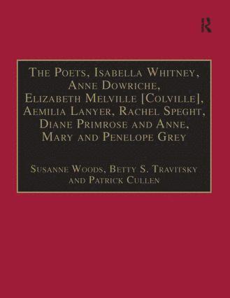 The Poets, Isabella Whitney, Anne Dowriche, Elizabeth Melville [Colville], Aemilia Lanyer, Rachel Speght, Diane Primrose and Anne, Mary and Penelope Grey 1