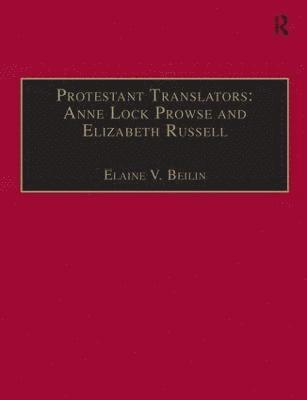 Protestant Translators: Anne Lock Prowse and Elizabeth Russell 1