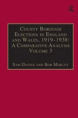 County Borough Elections in England and Wales, 19191938: A Comparative Analysis 1