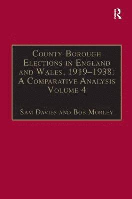 bokomslag County Borough Elections in England and Wales, 19191938: A Comparative Analysis