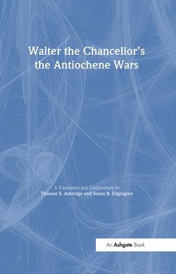 bokomslag Walter the Chancellors The Antiochene Wars