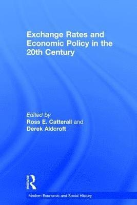 bokomslag Exchange Rates and Economic Policy in the 20th Century