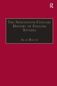 bokomslag The Nineteenth-Century History of English Studies