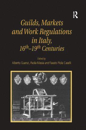 bokomslag Guilds, Markets and Work Regulations in Italy, 16th-19th Centuries