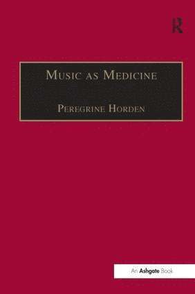 Peregrine Horden - Music as Medicine, Inbunden