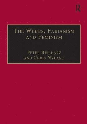 Peter Beilharz, Chris Nyland - Webbs, Fabianism and Feminism, Inbunden