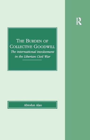 Abiodun Alao - Burden of Collective Goodwill, Inbunden
